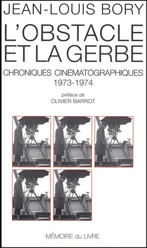 Livrenpoche : L'Obstacle et la Gerbe : Chroniques cinématographiques - Jean-Louis Bory - Livre