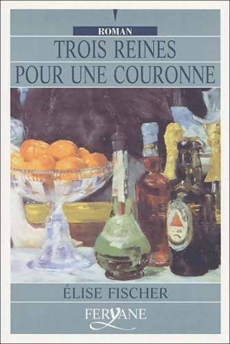 Livrenpoche : Trois reines pour une couronne - Elise Fischer - Livre