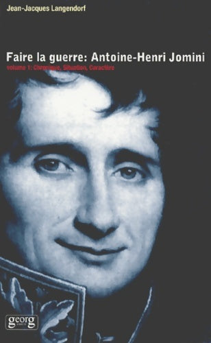 Livrenpoche : Faire la guerre Tome I : Chronique situation caractère - Jacques Langendorf - Livre
