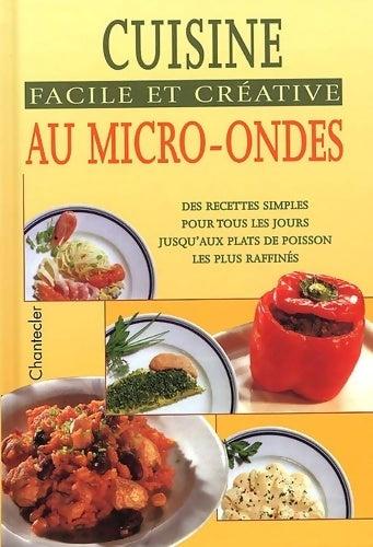 Livrenpoche : Cuisine Facile Et Creative Au Micro-Ondes - Collectif - Livre