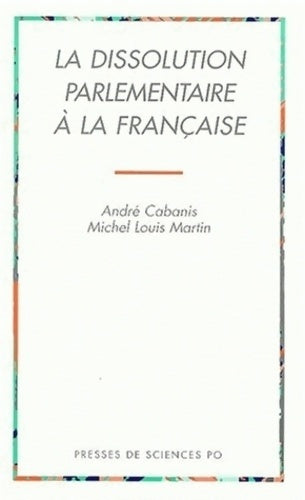 Livrenpoche : La Dissolution Parlementaire A La française - Michel-Louis Martin - Livre
