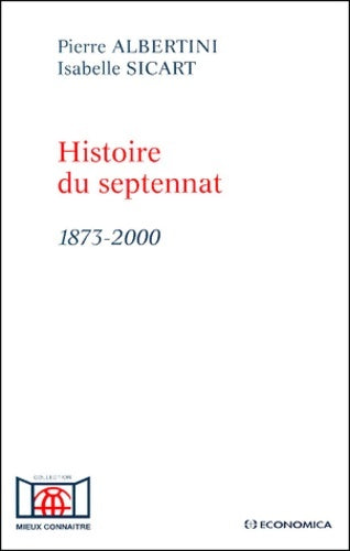 Livrenpoche : Histoire Du Septennat. 1873-2000 - Pierre Albertini - Livre