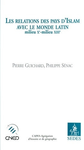 Livrenpoche : Les relations des pays d'islam avec le monde latin : Milieu Xe milieu XIIIe - Pierre Guichard - Livre