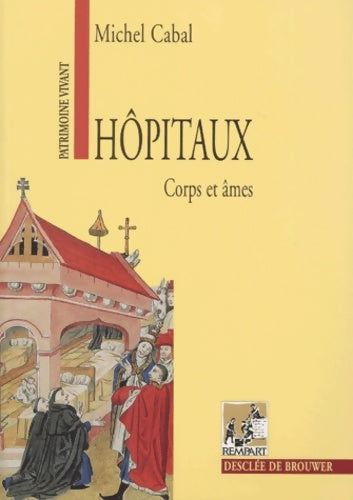 Livrenpoche : Hôpitaux : Corps et âmes - Michel Cabal - Livre