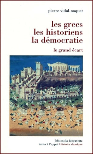 Livrenpoche : Les Grecs les historiens et la démocratie - Pierre Vidal-Naquet - Livre