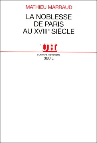 Livrenpoche : La Noblesse de Paris au XVIIIe siècle - Mathieu Marraud - Livre