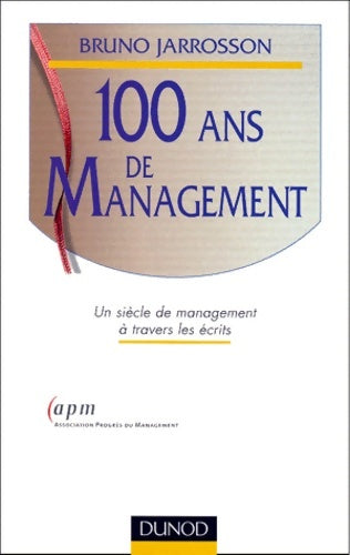 Livrenpoche : 100 ans de management : Un siècle de management à travers les écrits - Jarrosson - Livre