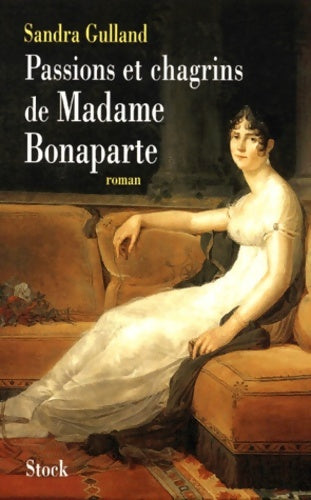 Livrenpoche : Passions et chagrins de madame Bonaparte - Gulland - Livre