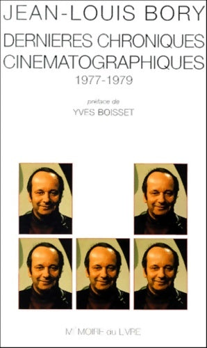 Livrenpoche : Dernières chroniques cinématographiques 1977-1979 - Jean-Louis Bory - Livre