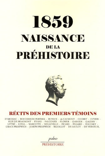 Livrenpoche : 1859 Naissance de la préhistoire : Récits des premiers témoins - Collectif - Livre