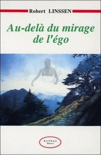 Livrenpoche : Au-delà du mirage de l'égo - Robert Linssen - Livre