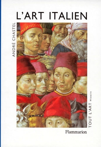 Livrenpoche : L'art italien - Chastel André - Livre