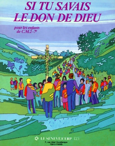 Livrenpoche : Si tu savais le don de Dieu : Pour les enfants de CM2 - Jacques Perrier - Livre