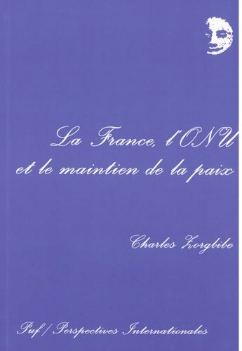 Livrenpoche : La France l'ONU et le maintien de la paix - Charles Zorgbibe - Livre