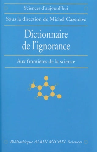 Livrenpoche : Dictionnaire de l'ignorance : Aux frontières de la science - Michel Cazenave - Livre