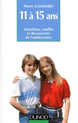 Livrenpoche : 11 à 15 ans. Mutations conflits et découvertes de l'adolescence - Pierre Galimard - Livre