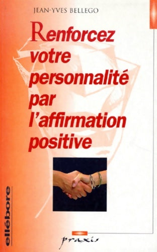 Livrenpoche : Renforcez votre personnalité par l'affirmation positive - Jean-Yves Bellogo - Livre