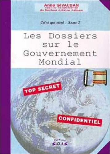 Livrenpoche : Les Dossiers sur le Gouvernement Mondial - Celui qui vient Tome II - Anne Givaudan - Livre