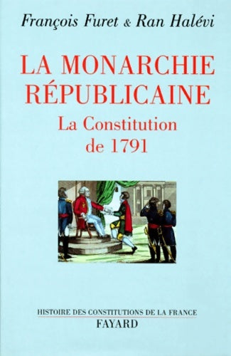 Livrenpoche : La Monarchie républicaine : La Constitution de 1791 - François Furet - Livre