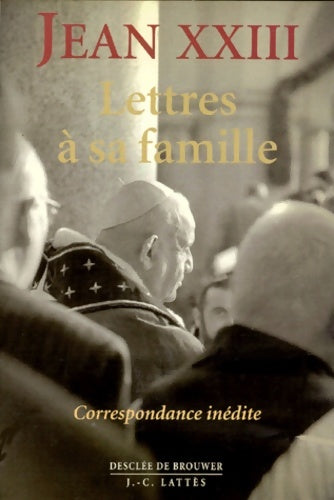 Livrenpoche : Jean XXIII : Lettres à sa famille - Pape Jean XXIII - Livre