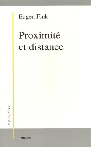 Livrenpoche : Proximité et distance. Essais et conférences phénoménologiques - Eugen Fink - Livre