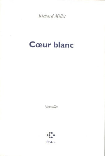 Livrenpoche : Coeur blanc - Richard Millet - Livre