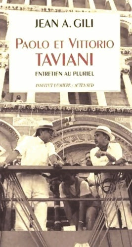 Livrenpoche : Paolo et Vittorio Taviani - Entretien au pluriel - Jean Antoine Gili - Livre