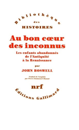 Livrenpoche : Au bon coeur des inconnus : Les enfants abandonnés de l'Antiquité à la Renaissance - John Boswell - Livre