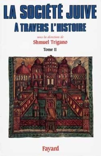 Livrenpoche : La Société juive à travers l'histoire : Les liens de l'Alliance - Shmuel Trigano - Livre