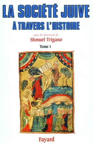 Livrenpoche : La Société juive à travers l'histoire : La fabrique du peuple - Shmuel Trigano - Livre