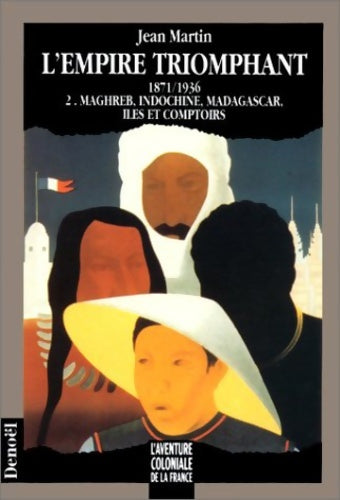 Livrenpoche : L'aventure coloniale de la France - L'Empire triomphant 1871-1936 - Jean Martin - Livre