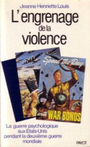 Livrenpoche : L'Engrenage de la violence : La guerre psychologique aux Etats-Unis pendant la Deuxième Guerre mondiale - Jeanne-Henriette Louis - Livre