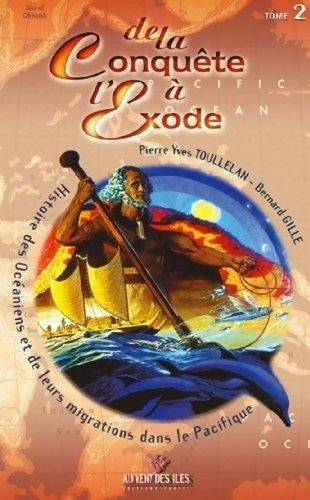 Livrenpoche : De la conquête à l'exode - Histoire des Océaniens et de leurs migrations dans le Pacifique Tome II 1999 - Pierre-yves Toullelan - Livre
