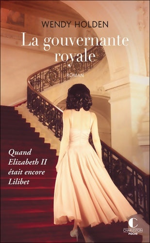 Livrenpoche : La Gouvernante royale : Quand Elizabeth II était encore Lilibet - Wendy Holden - Livre