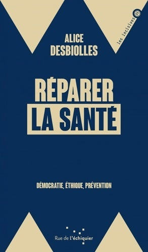 Livrenpoche : Réparer la santé : Démocratie éthique prévention - Alice Desbiolles - Livre