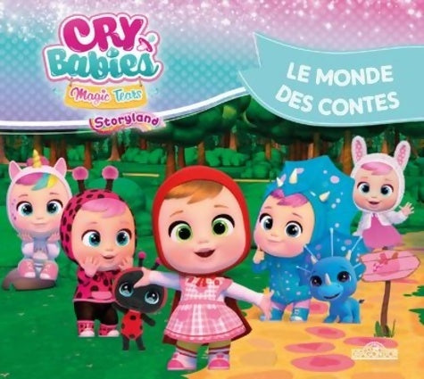 Livrenpoche : Cry Babies - Le Monde des contes - Album illustré - Dès 5 ans - IMC Toys - Livre