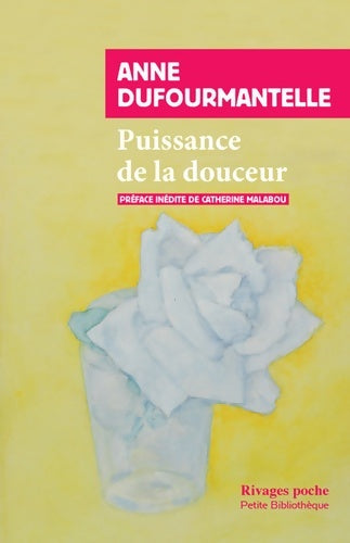 Livrenpoche : Puissance de la douceur - Anne Dufourmantelle - Livre