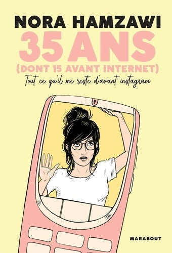 Livrenpoche : 35 ans  : Tout ce qu'il me reste d'avant instagram - Nora Hamzawi - Livre
