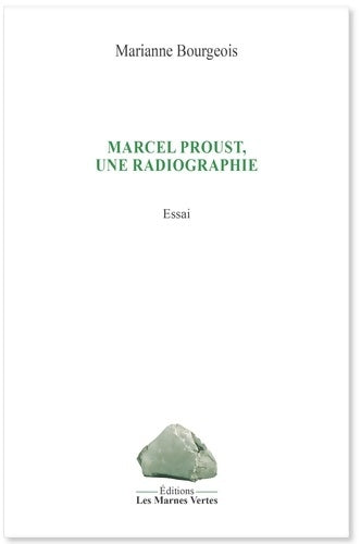 Livrenpoche : Marcel Proust une radiographie - Marianne Bourgeois - Livre