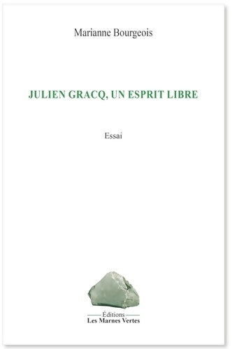 Livrenpoche : Julien Gracq un esprit libre - Marianne Bourgeois - Livre