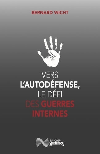 Livrenpoche : Vers l'autodéfense : Le défi des guerres internes - Bernard Wicht - Livre