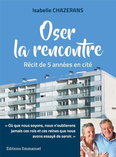 Livrenpoche : Oser la rencontre - Récit de 5 années en cité - Isabelle Chazerans - Livre