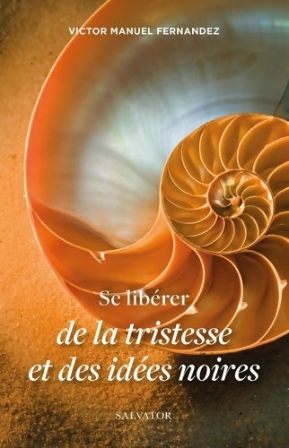 Livrenpoche : Se libérer de la tristesse et des idéees noires - Victor Manuel Fernandez - Livre