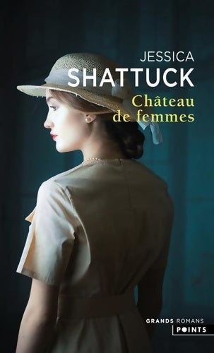 Livrenpoche : château de femmes - Jessica Shattuck - Livre