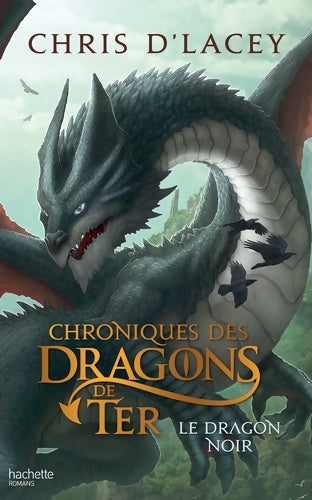 Livrenpoche : Le dragon noir - Chris D'Lacey - Livre