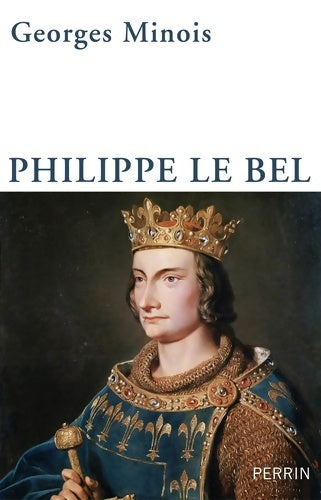 Livrenpoche : Philippe le Bel - Georges Minois - Livre
