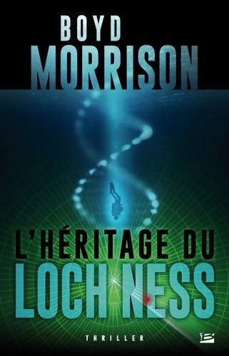 Livrenpoche : Une aventure de Tyler Locke T03 L'héritage du Loch Ness - Boyd Morrison - Livre