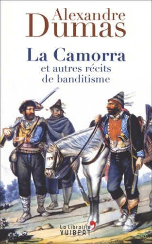 Livrenpoche : La Camorra et autres récits de brigandage : Un inédit d'Alexandre Dumas - Alexandre Dumas - Livre