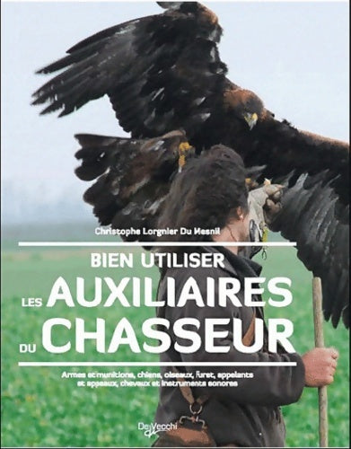 Livrenpoche : Bien utiliser les auxiliaires du chasseur - Christophe Lorgnier Du Mesnil - Livre