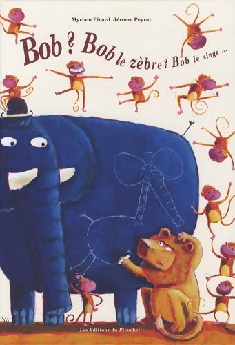 Livrenpoche : Bob le zèbre ? - Myriam Picard - Livre